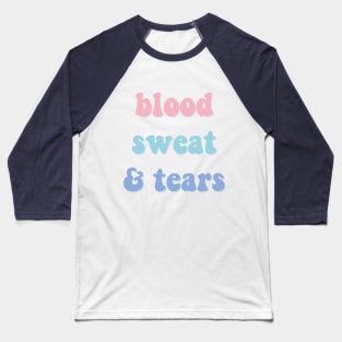 Blood sweat and tears pastel text - BTS Baseball T-Shirt